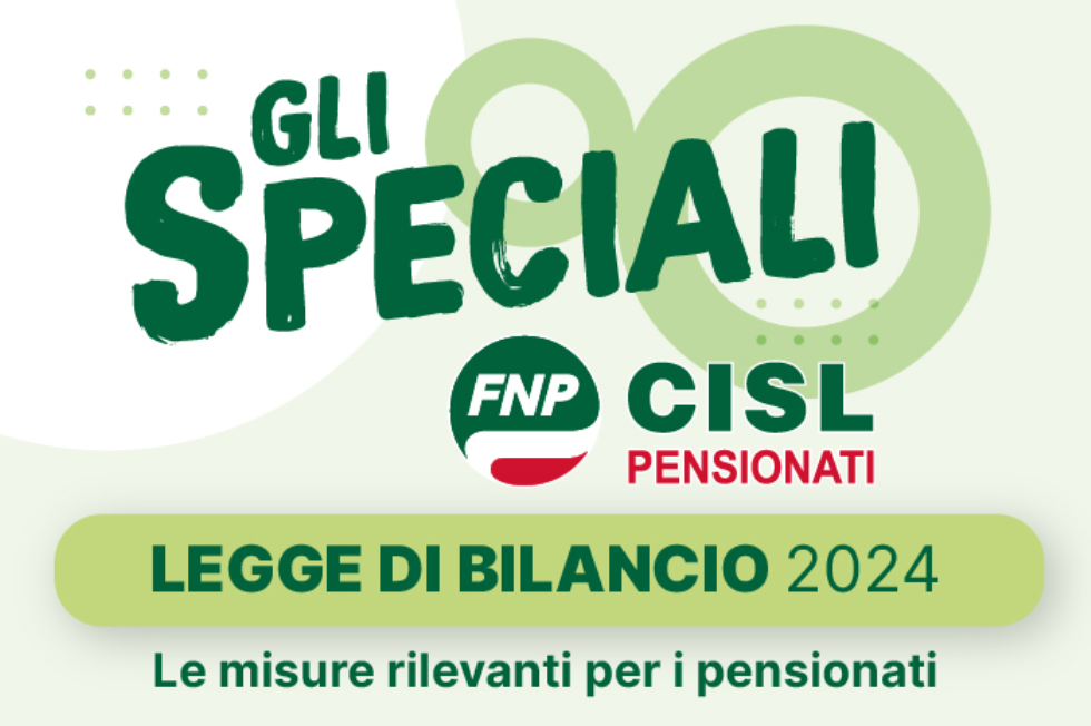 Gli Speciali FNP: Legge di Bilancio 2024, le novità utili ai pensionati