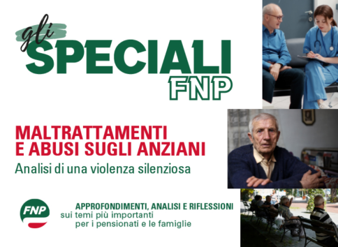 Gli Speciali FNP: Maltrattamenti e abusi sugli anziani, analisi di una violenza silenziosa