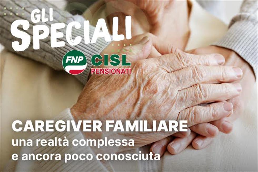 Caregiver familiare, una realtà complessa e ancora poco conosciuta