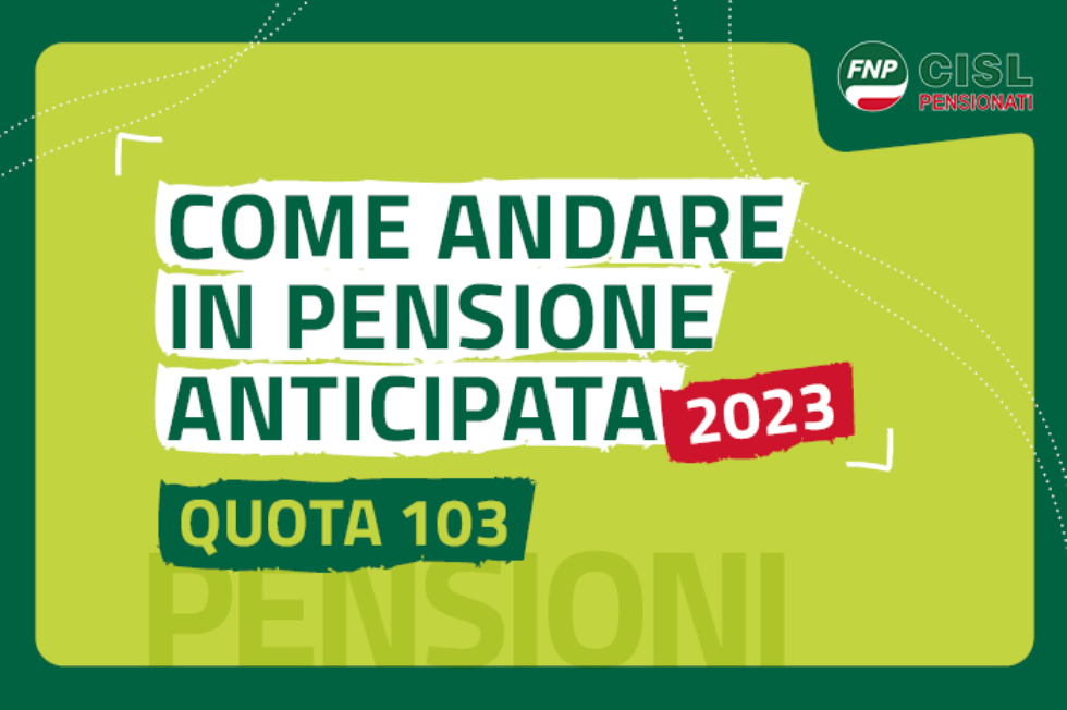 Come andare in pensione anticipata 2023: Quota 103, la guida