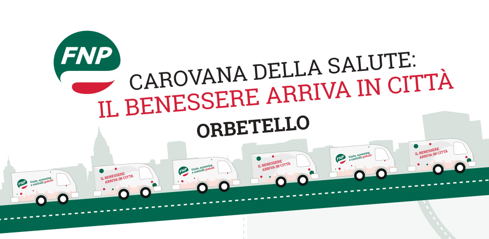 Carovana della Salute, il 13 aprile fa tappa ad Orbetello, in Piazza Giovanni Paolo II